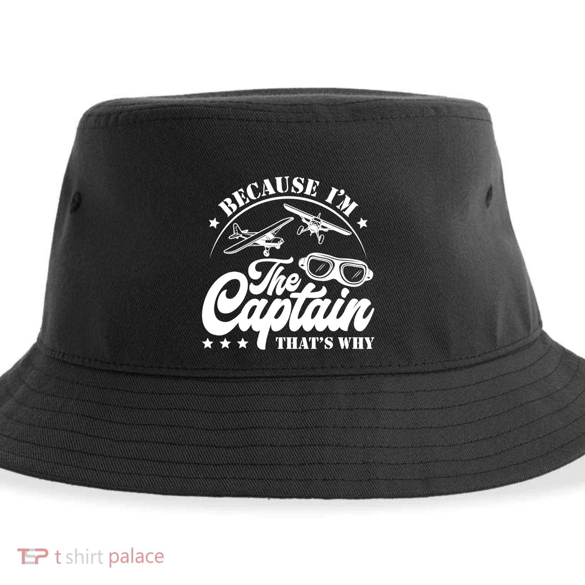 Because Im The Captain Thats Why Pilot For Men Women Sustainable Bucket Hat