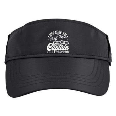 Because Im The Captain Thats Why Pilot For Men Women Adult Drive Performance Visor