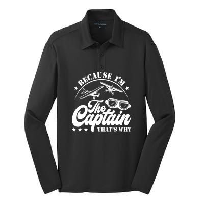 Because Im The Captain Thats Why Pilot For Men Women Silk Touch Performance Long Sleeve Polo