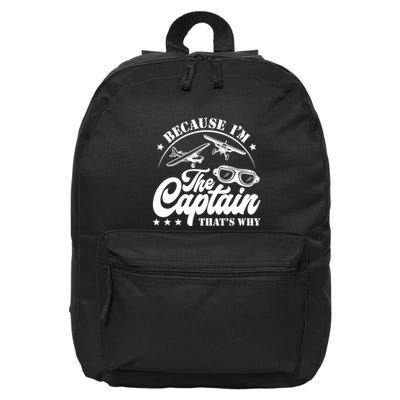 Because Im The Captain Thats Why Pilot For Men Women 16 in Basic Backpack