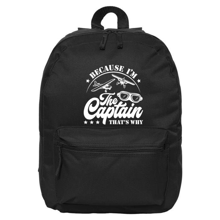 Because Im The Captain Thats Why Pilot For Men Women 16 in Basic Backpack