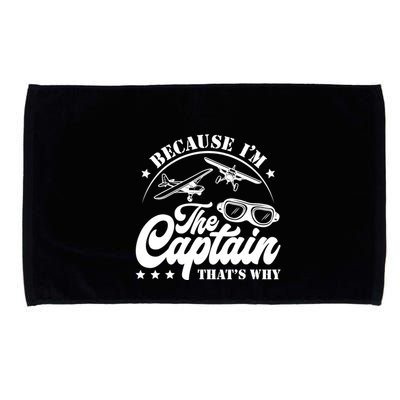 Because Im The Captain Thats Why Pilot For Men Women Microfiber Hand Towel