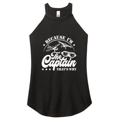 Because Im The Captain Thats Why Pilot For Men Women Women's Perfect Tri Rocker Tank