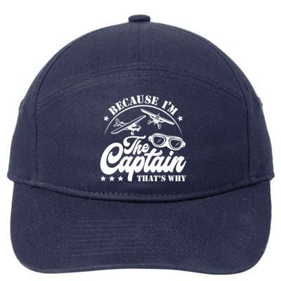 Because Im The Captain Thats Why Pilot For Men Women 7-Panel Snapback Hat