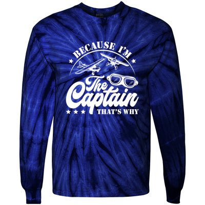 Because Im The Captain Thats Why Pilot For Men Women Tie-Dye Long Sleeve Shirt