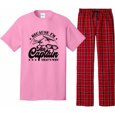 Because Im The Captain Thats Why Pilot For Men Women Pajama Set