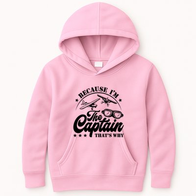 Because Im The Captain Thats Why Pilot For Men Women Kids Hoodie