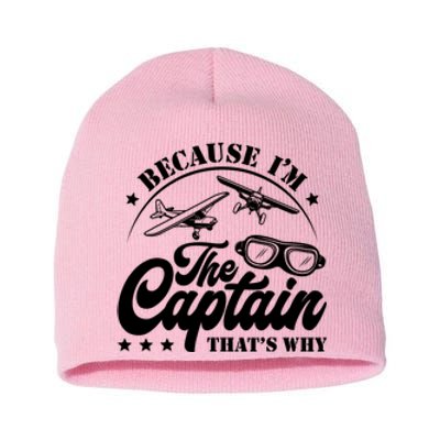 Because Im The Captain Thats Why Pilot For Men Women Short Acrylic Beanie