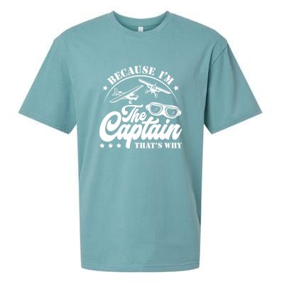 Because Im The Captain Thats Why Pilot For Men Women Sueded Cloud Jersey T-Shirt