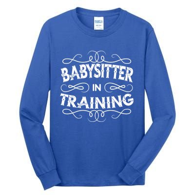 Babysitter In Training Sitting Sitter Job Profession Gift Tall Long Sleeve T-Shirt