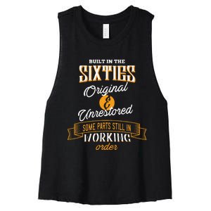 Built In The Sixties Original And Unrestored Funny Birthday Women's Racerback Cropped Tank