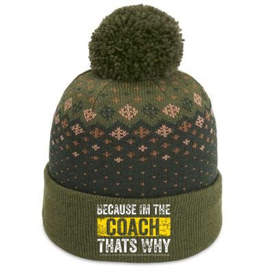 Because Im The Coach Thats Why Funny Vintage Coaching Gift The Baniff Cuffed Pom Beanie