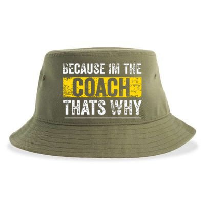 Because Im The Coach Thats Why Funny Vintage Coaching Gift Sustainable Bucket Hat