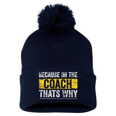 Because Im The Coach Thats Why Funny Vintage Coaching Gift Pom Pom 12in Knit Beanie