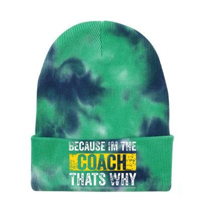 Because Im The Coach Thats Why Funny Vintage Coaching Gift Tie Dye 12in Knit Beanie