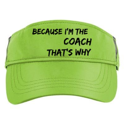 Because Im The Coach Thats Why Adult Drive Performance Visor