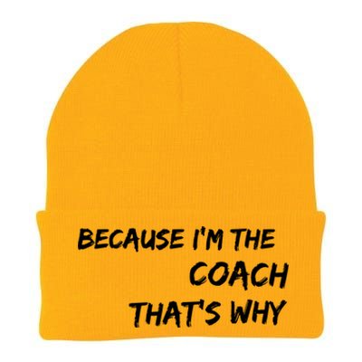 Because Im The Coach Thats Why Knit Cap Winter Beanie