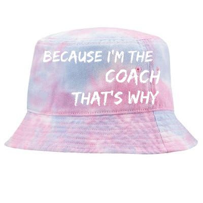 Because Im The Coach Thats Why Tie-Dyed Bucket Hat