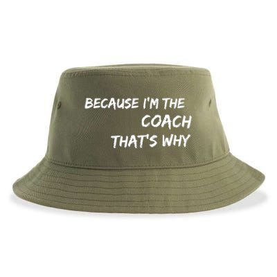 Because Im The Coach Thats Why Sustainable Bucket Hat