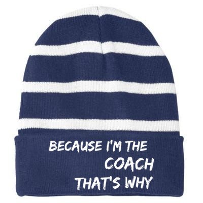 Because Im The Coach Thats Why Striped Beanie with Solid Band