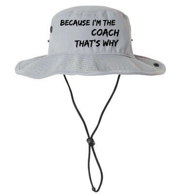 Because Im The Coach Thats Why Legacy Cool Fit Booney Bucket Hat