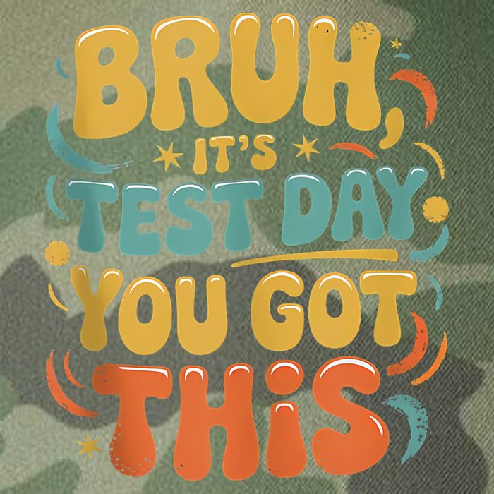 Bruh Its Test Day You Got This Testing Day Teacher Retro  Legacy Tie Dye Trucker Hat