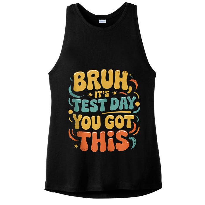 Bruh Its Test Day You Got This Testing Day Teacher Retro  Ladies PosiCharge Tri-Blend Wicking Tank