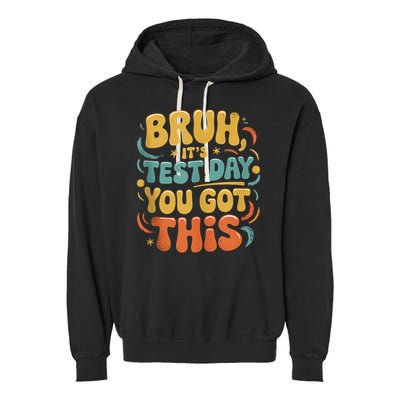 Bruh Its Test Day You Got This Testing Day Teacher Retro  Garment-Dyed Fleece Hoodie