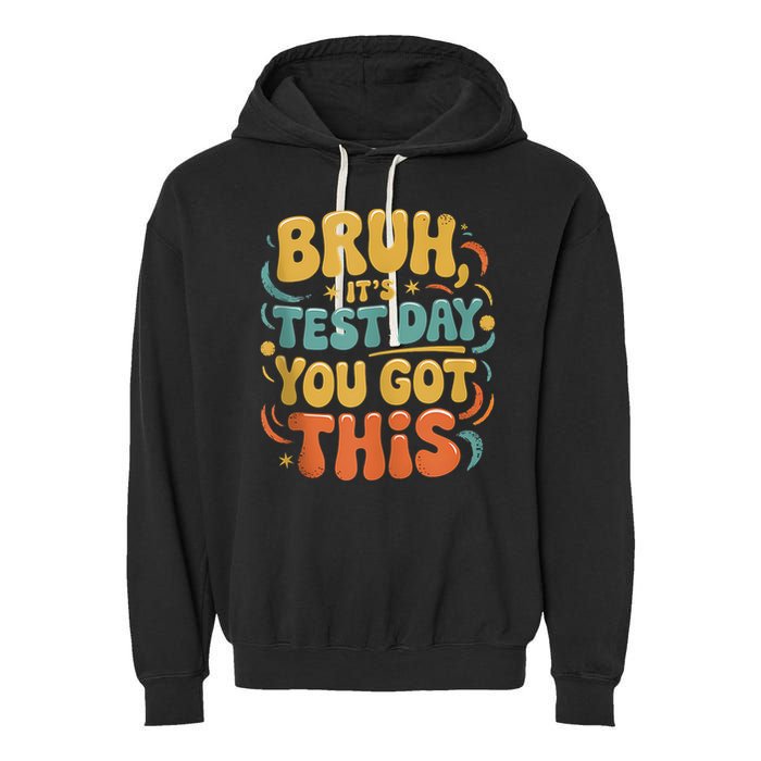 Bruh Its Test Day You Got This Testing Day Teacher Retro  Garment-Dyed Fleece Hoodie