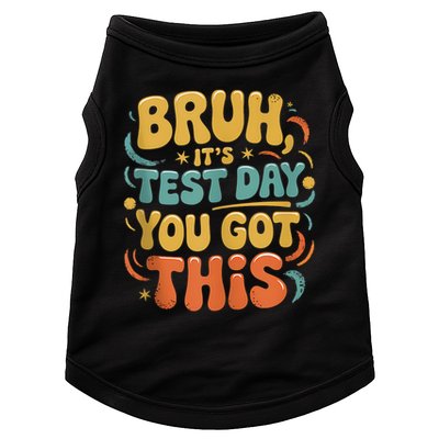 Bruh Its Test Day You Got This Testing Day Teacher Retro  Doggie Tank