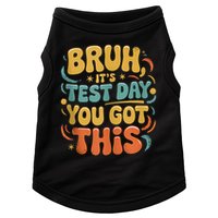 Bruh Its Test Day You Got This Testing Day Teacher Retro  Doggie Tank