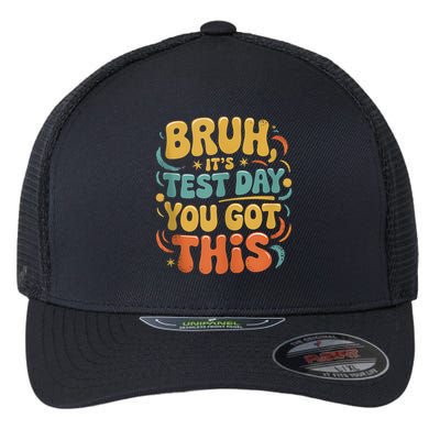 Bruh Its Test Day You Got This Testing Day Teacher Retro  Flexfit Unipanel Trucker Cap