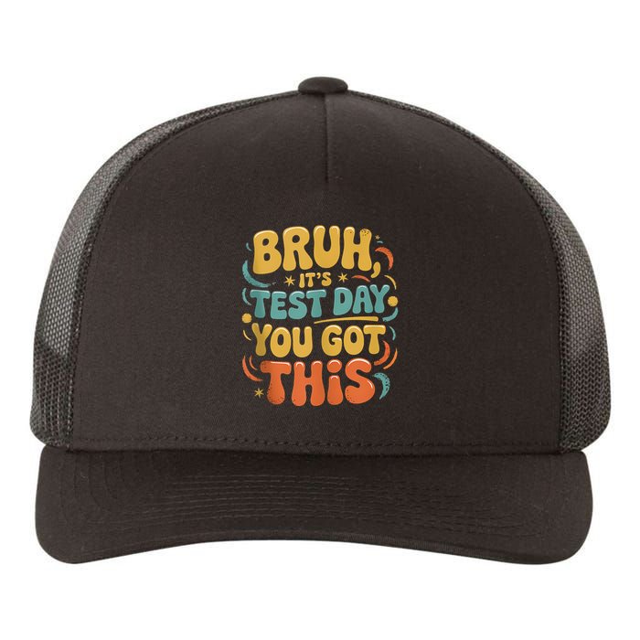Bruh Its Test Day You Got This Testing Day Teacher Retro  Yupoong Adult 5-Panel Trucker Hat