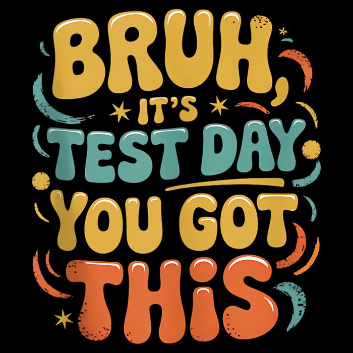 Bruh Its Test Day You Got This Testing Day Teacher Retro  Performance Shirt
