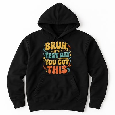 Bruh Its Test Day You Got This Testing Day Teacher Retro  Hoodie