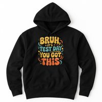 Bruh Its Test Day You Got This Testing Day Teacher Retro  Hoodie