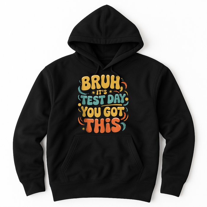 Bruh Its Test Day You Got This Testing Day Teacher Retro  Hoodie