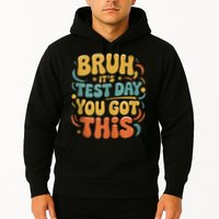 Bruh Its Test Day You Got This Testing Day Teacher Retro  Hoodie
