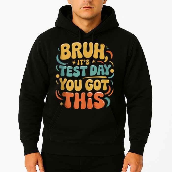 Bruh Its Test Day You Got This Testing Day Teacher Retro  Hoodie