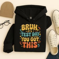 Bruh Its Test Day You Got This Testing Day Teacher Retro  Hoodie