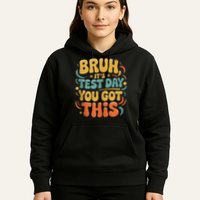 Bruh Its Test Day You Got This Testing Day Teacher Retro  Hoodie