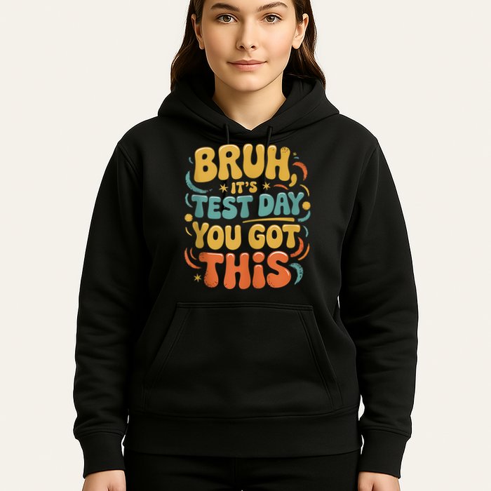 Bruh Its Test Day You Got This Testing Day Teacher Retro  Hoodie
