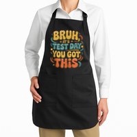 Bruh Its Test Day You Got This Testing Day Teacher Retro  Apron