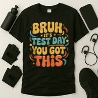 Bruh Its Test Day You Got This Testing Day Teacher Retro  T-Shirt