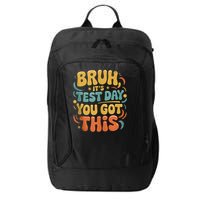 Bruh Its Test Day You Got This Testing Day Teacher Retro  City Backpack