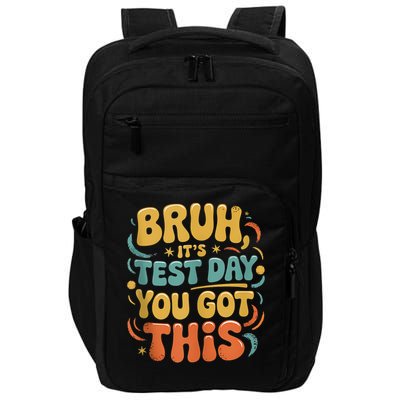 Bruh Its Test Day You Got This Testing Day Teacher Retro  Impact Tech Backpack