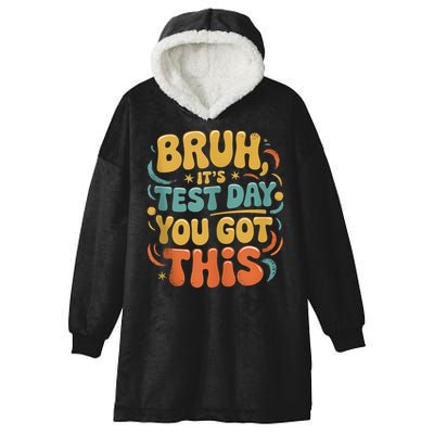 Bruh Its Test Day You Got This Testing Day Teacher Retro  Hooded Wearable Blanket