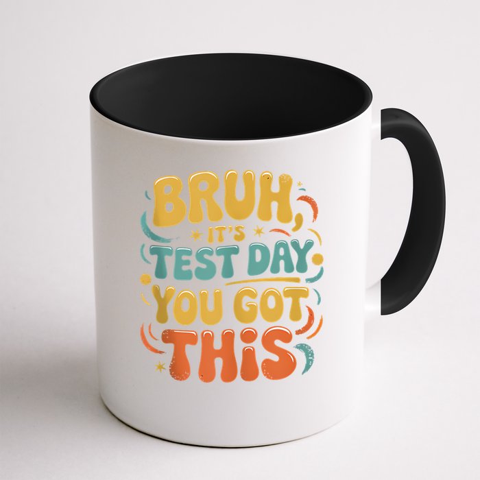 Bruh Its Test Day You Got This Testing Day Teacher Retro  Mug