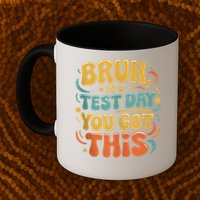 Bruh Its Test Day You Got This Testing Day Teacher Retro  Mug