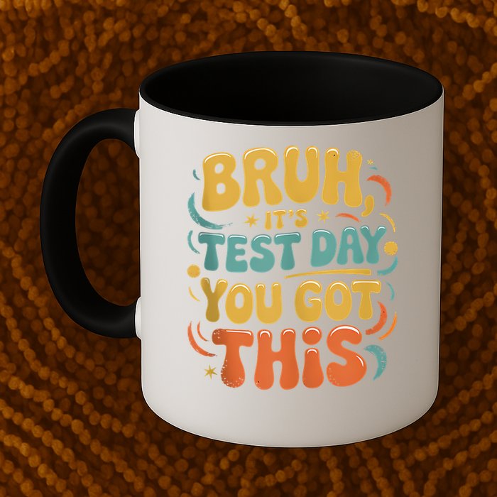 Bruh Its Test Day You Got This Testing Day Teacher Retro  Mug